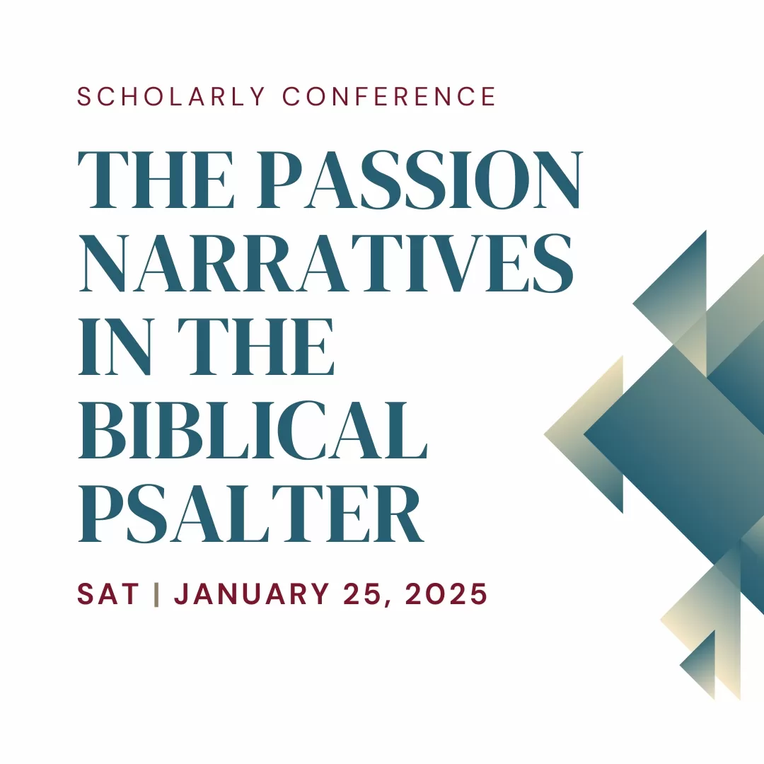 Scholarly Conference: The Passion Narratives In The Biblical Psalter