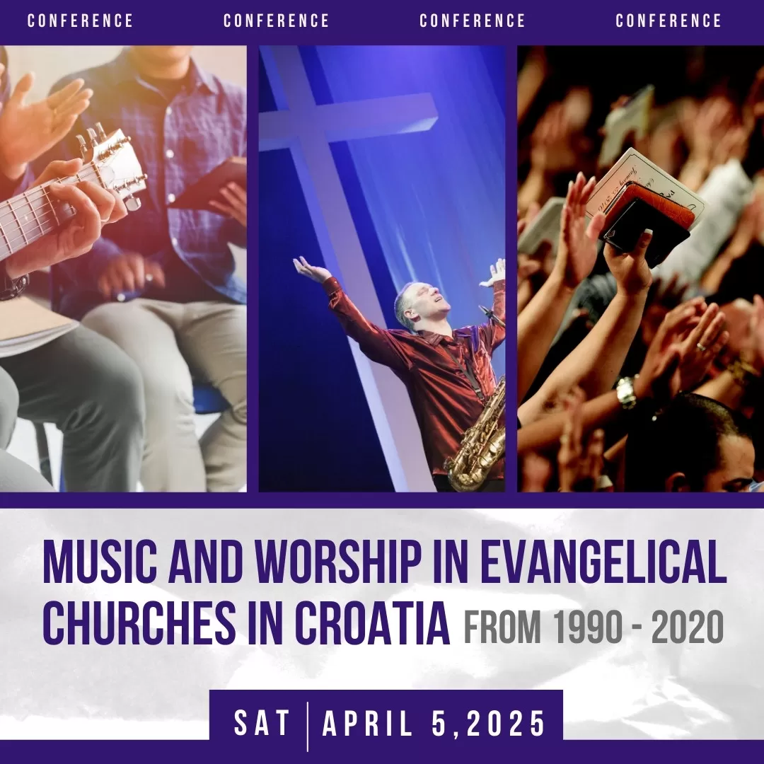 Conference “Music and Worship in Evangelical Churches in Croatia from 1990 to 2020”